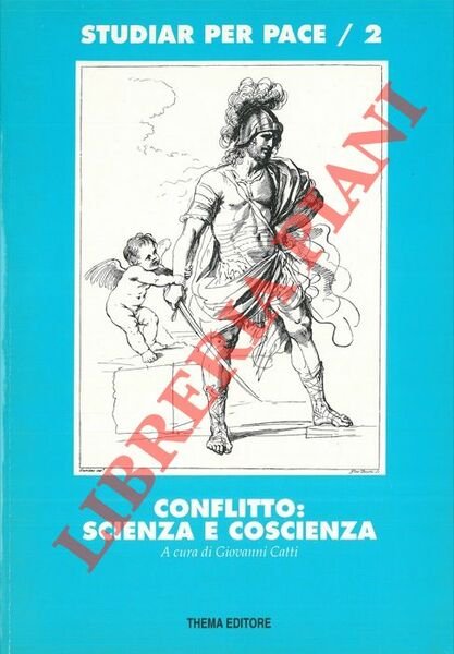 Studiar per pace/2. Conflitto: scienza e coscienza.