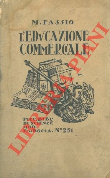 L'educazione commerciale nelle esigenze dei moderni traffici.