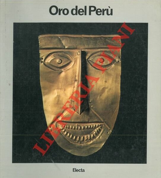 Oro del Perù. Catalogo mostra, Roma, 1981/82.