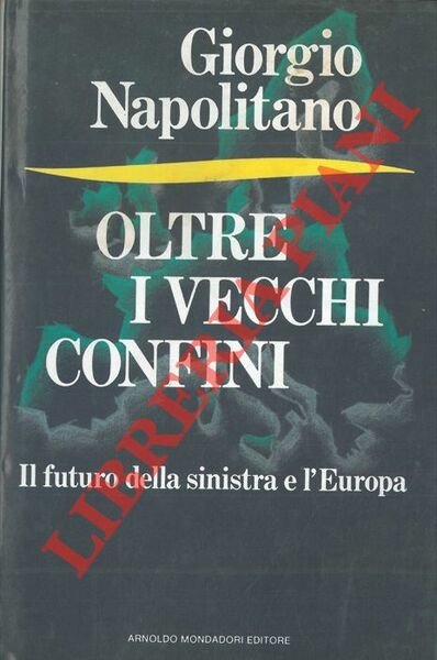 Oltre i vecchi confini. Il futuro della sinistra e l'Europa.