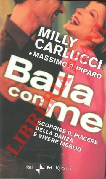 Balla con me. Scoprire il piacere della danza e vivere …