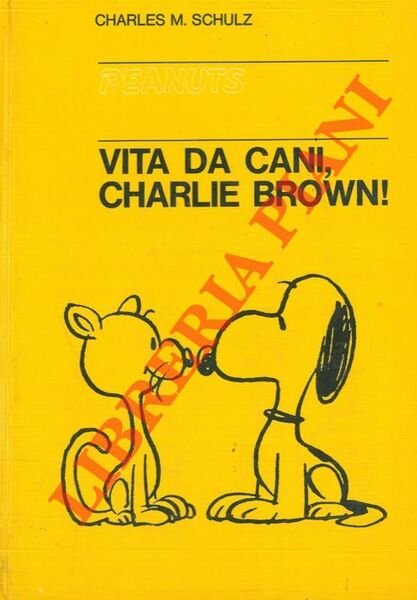 Peanuts. Vita da cani, Charlie Brown!