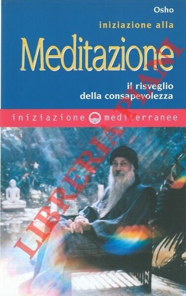 Iniziazione alla meditazione. Il risveglio della consapevolezza.