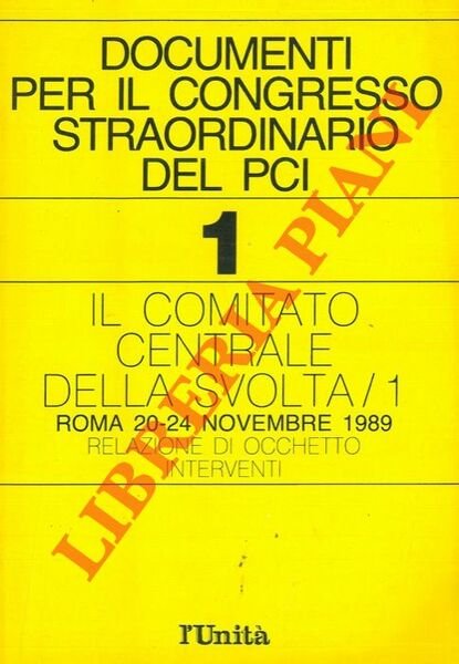 Documenti per il congresso Straordinario del PCI. 1. Il comitato …