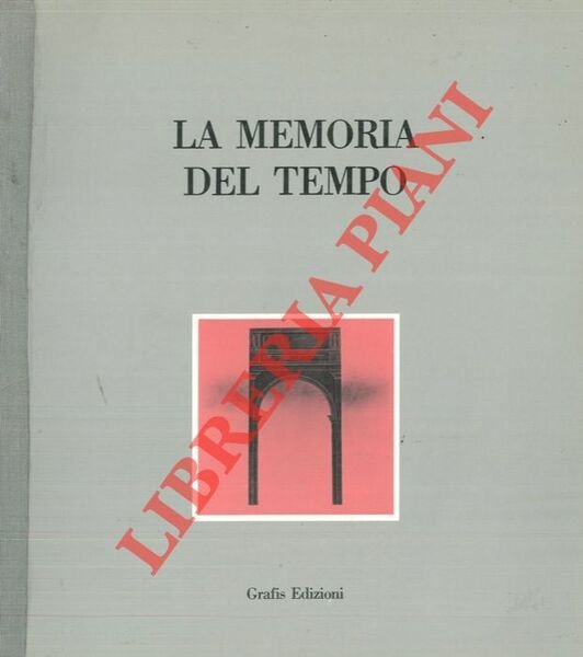 La memoria del tempo. Catalogo mostra, Verona, 1986.