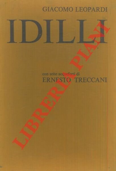 Idilli. Presentazione di Sergio Solmi. Con sette acqueforti di Ernesto Treccani.
