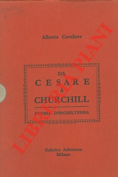 Da Cesare a Churchill. Storia d'Inghilterra.