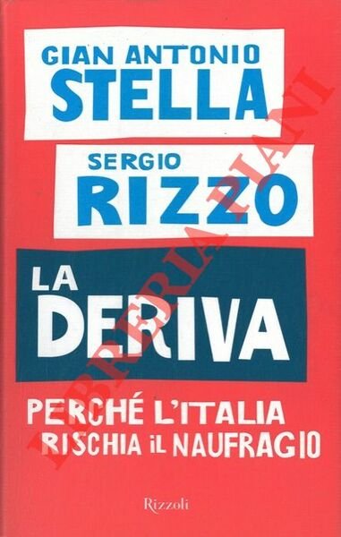 La deriva. Perché l'Italia rischia il naufragio.
