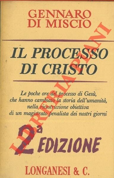 Il processo di Cristo. Ricostruzione storico-giuridica.