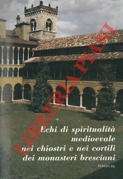 Echi di spiritualità medioevale nei chiostri e nei cortili dei …