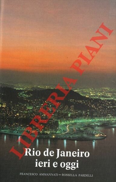 Rio de Janeiro ieri e oggi.