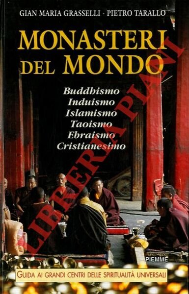 Monasteri del mondo. Guida ai grandi centri delle spiritualità universali.