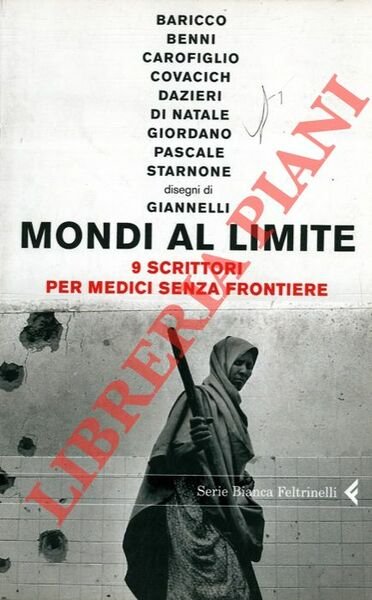 Mondi al limite. 9 scrittori per medici senza frontiere.