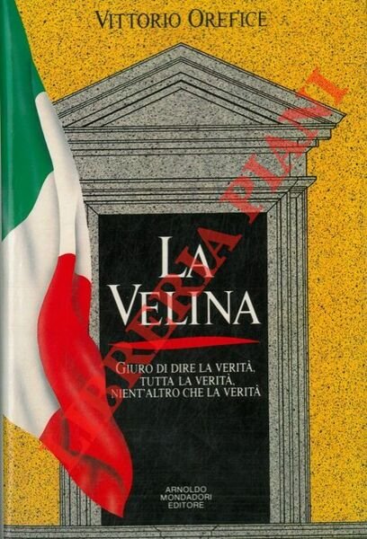 La velina. Giuro di dire la verità, tutta la verità, …