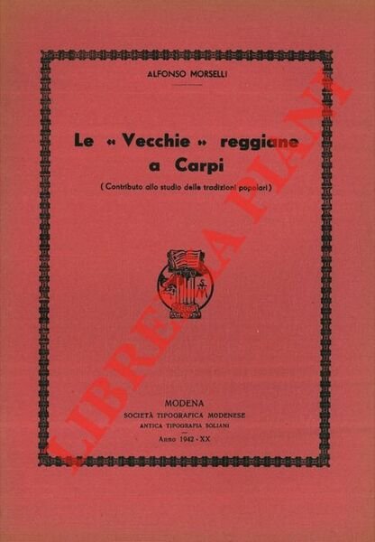 Le “Vecchie” reggiane a Carpi (contributo allo studio delle tradizioni popolari) .