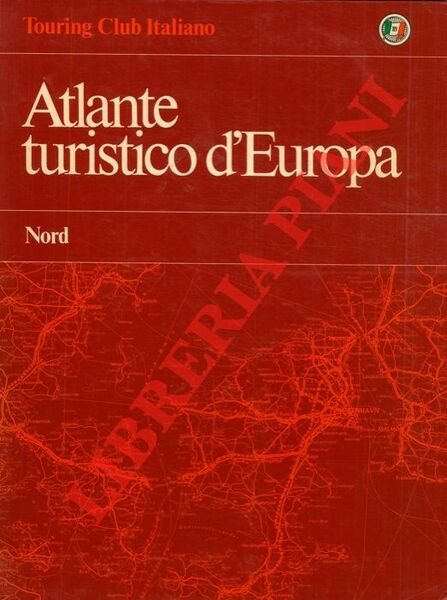 Atlante turistico d'Europa. Nord. Danimarca, Finlandia, Gran Bretagna, Irlanda, Islanda, Norvegia, Svezia.