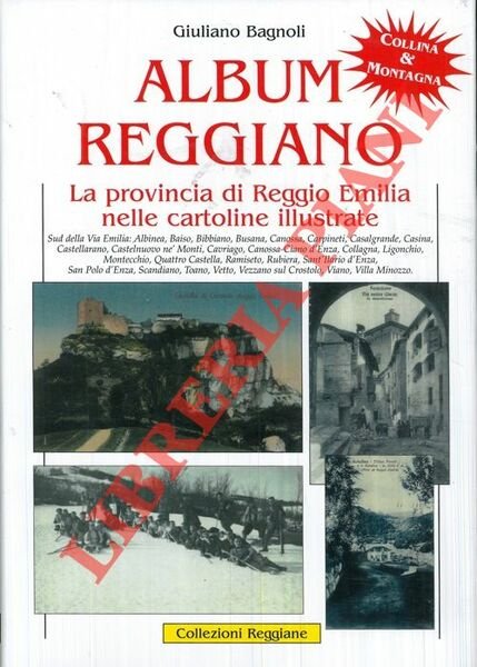 Album reggiano. Vita, arte, storia, lavoro e tradizioni della città …