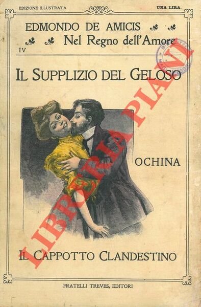 Il supplizio del geloso. Ochina. Il Cappotto Clandestino.