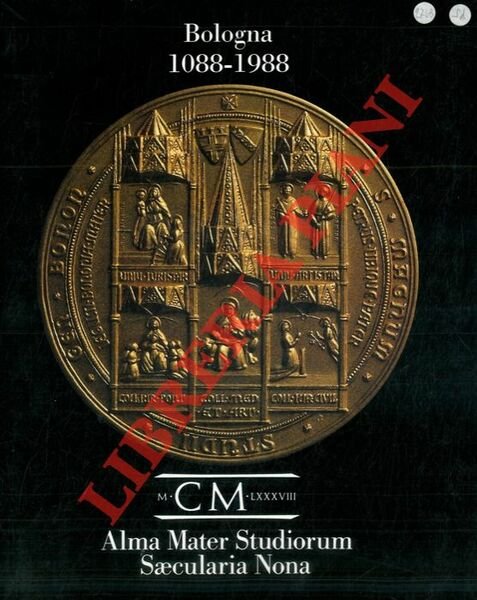 Bologna. 1088 - 1988. Il nono centenario dell'Università di Bologna.