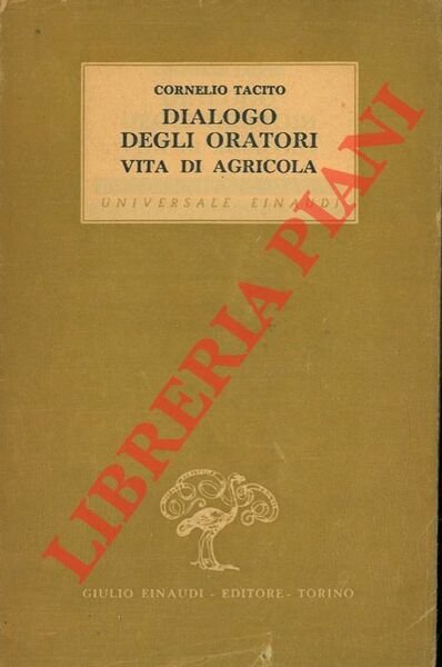 Dialogo degli oratori. Vita di Agricola.