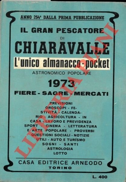 Il Gran Pescatore di Chiaravalle 1973. L'unico almanacco-pocket astronomico popolare. Fiere - sagre - mercati.