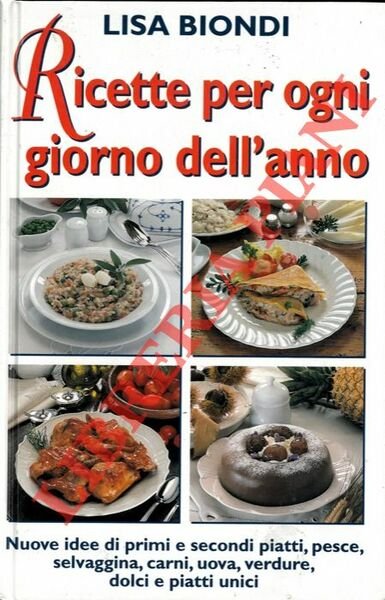Ricette per ogni giorno dell'anno. Nuove idee di primi e …