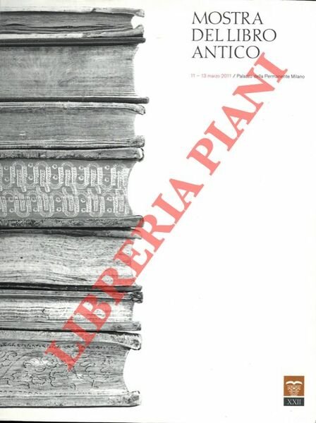 XXII Mostra del Libro Antico. Milano, Palazzo della Permanente, 11-13 …