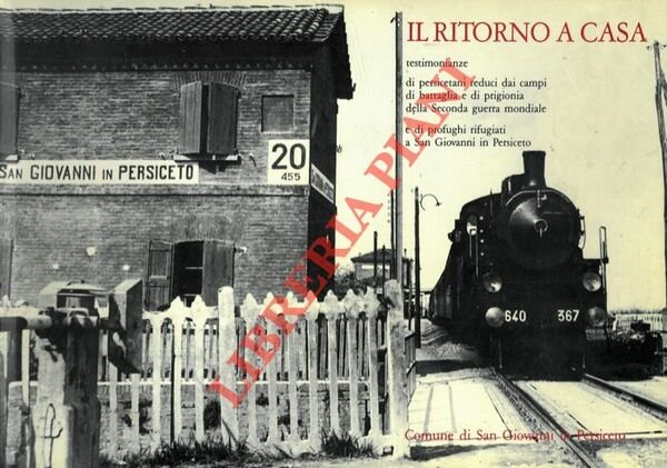 Il ritorno a casa. Testimonianze di persicetani reduci dai campi …
