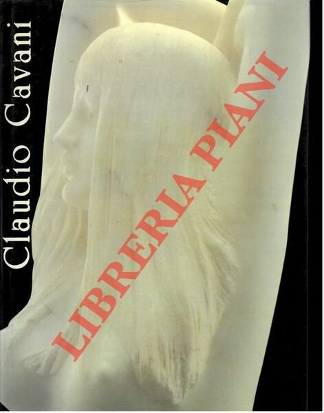 Claudio Cavani. Scultore.