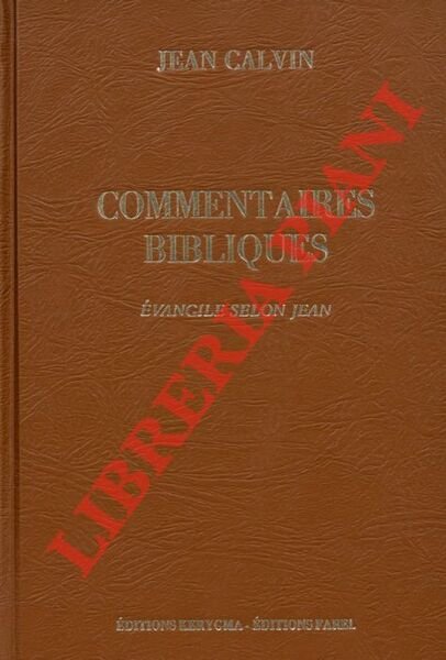 Commentaires De Jean Calvin Sur Le Nouveau Testament Tome Deuxième. …