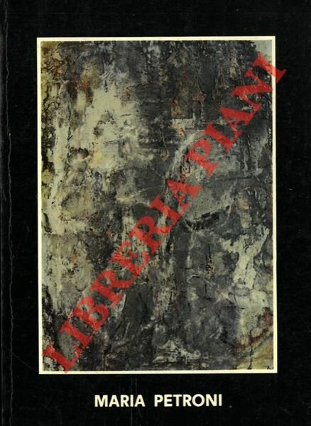 Maria Petroni mostra antologica. A cura di Silvano Ceccarini.