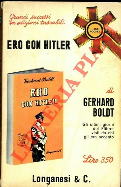 Ero con Hitler. Gli ultimi giorni della Cancelleria del Reich.