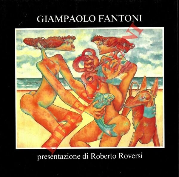 Giampaolo Fantoni. Presentazione di Roberto Roversi.