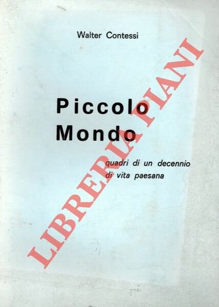 Piccolo mondo. Quadri di un decennio di vita paesana.