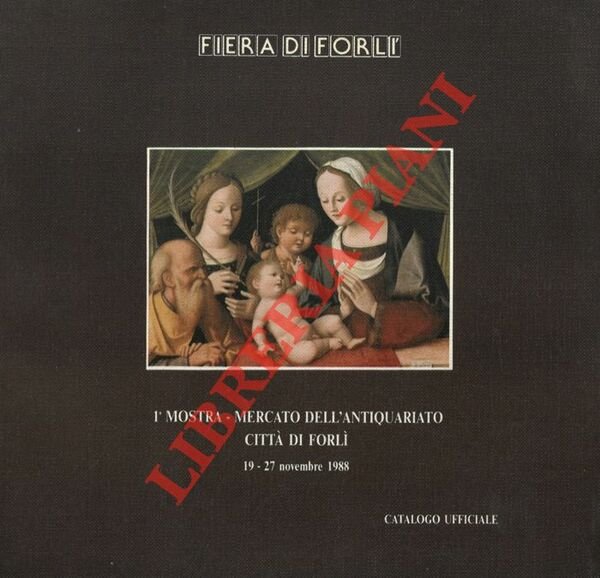 1a Mostra Mercato dell'Antiquariato Città di Forlì. Catalogo ufficialie.