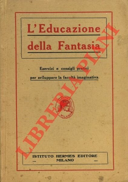 L'educazione della fantasia. Esercizi e consigli pratici per sviluppare la …