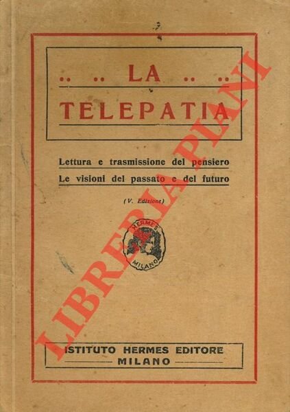 La telepatia. Lettura e trasmissione del pensiero. Le visioni del …