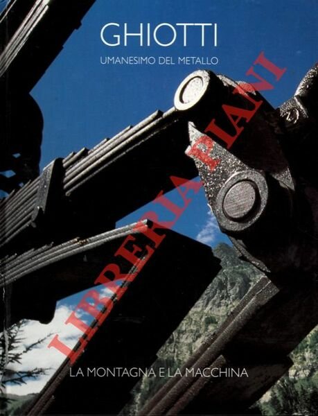 Ghiotti. La montagna e la macchina.