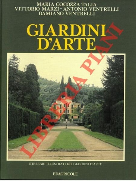 Giardini d'Arte. Itinerari Illustrati dei Giardini d'Arte.