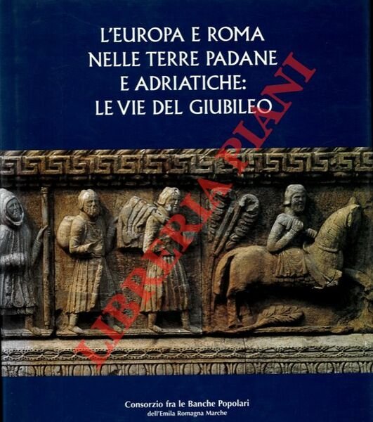 L'Europa e Roma nelle terre padane e adriatiche: le vie …