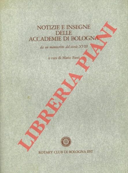 Notizie e insegne delle Accademie di Bologna. Da un manoscritto …