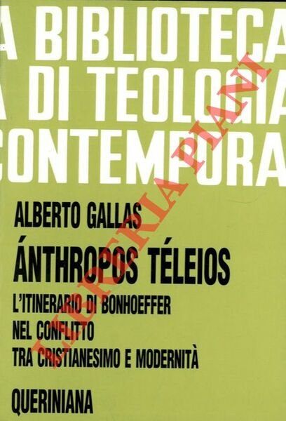 Anthropos Teleios. L'itinerario di Bonhoeffer nel confronto tra cristianesimo e …