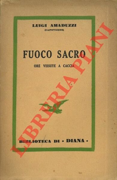 Fuoco sacro. Ore vissute a caccia.