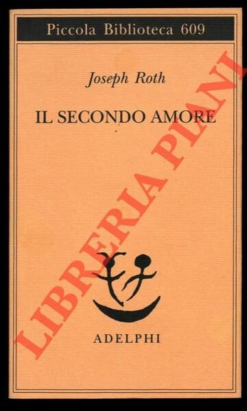 Il secondo amore. Storie e figure. Traduzione di Gabriella de' …