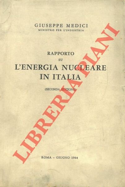 Rapporto su l'energia nucleare in Italia. Seconda edizione