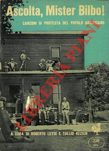 Ascolta, Mister Bilbo ! Canzoni di protesta del popolo americano.