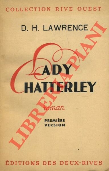 Lady Chatterley. Version originle traduite par M.me Annie Brierre.