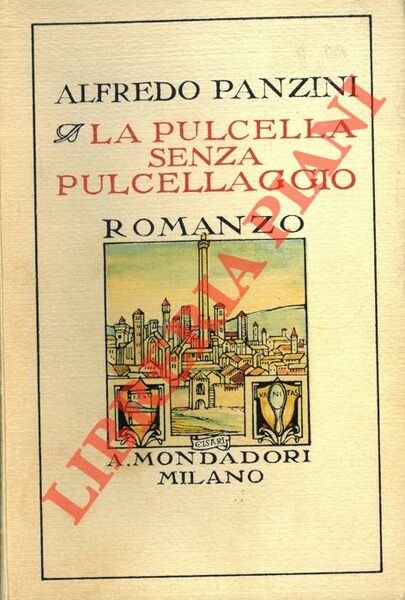 La pulcella senza pulcellaggio. (Romanzo d'altri tempi).