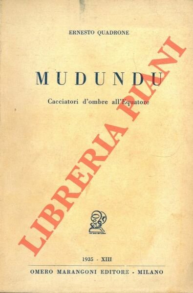 Mudundu. Cacciatori d'ombre all'Equatore.