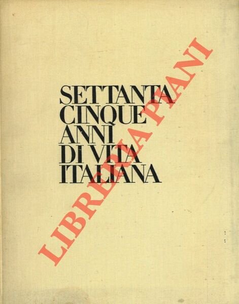 Settanta Cinque Anni di Vita Italiana.